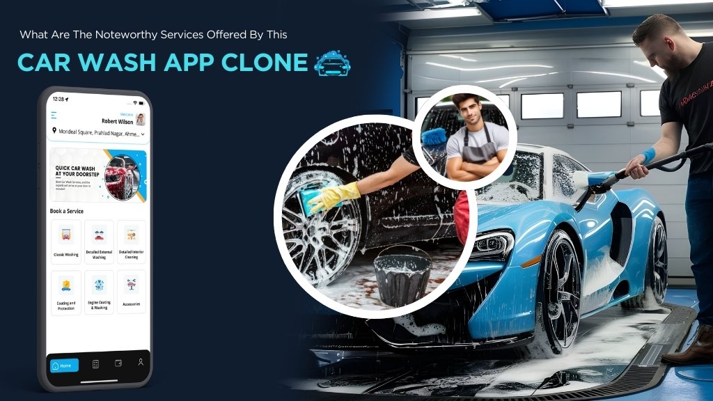 What Are The Noteworthy Services Offered By This Car Wash App Clone?