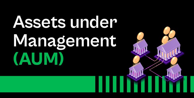 Understanding Assets Under Management (AUM) and Its Impact on Your Investments